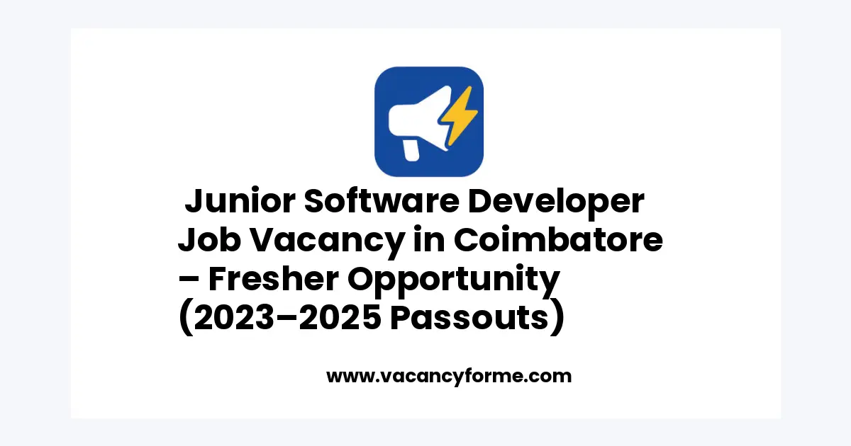 Junior Software Developer Job Vacancy in Coimbatore – Fresher Opportunity (2023–2025 Passouts) job vacancy featured image